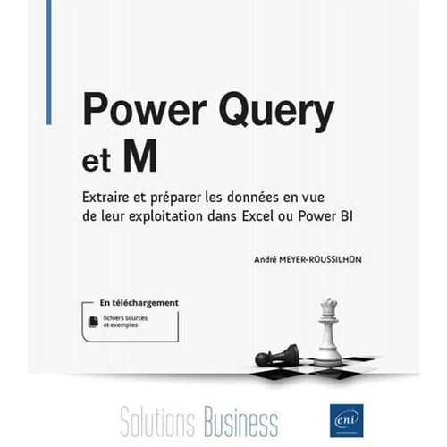 Power Query et M: extraire et préparer les données en vue de leur exploitation dans Excel ou Power BI - Andre Meyer-Roussilhon - Modalova